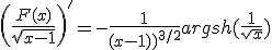 3$\left(\frac{F(x)}{\sqrt{x-1}}\right)^'=-\frac1{2(x-1)^{3/2}}argsh(\frac1{\sqrt x})